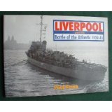 Liverpool And The Battle Of The Atlantic, 1939-45