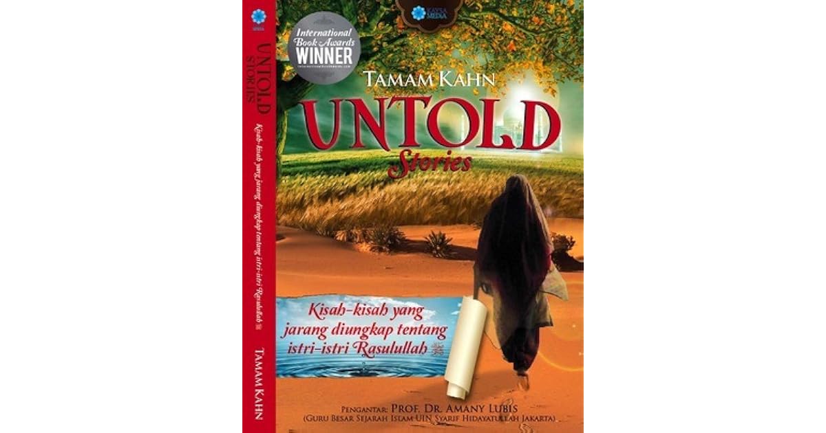 Untold Stories Kisah Kisah Yang Jarang Diungkap Tentang Istri Istri Rasulullah By Tamam Kahn