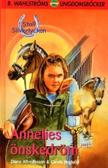 Annelies önskedröm (Stall Silverlyckan, #1)