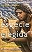 La especie elegida: La larg...