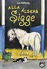 Alla älskar Sigge (Sigge #1)