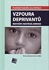 Vzpoura deprivantů: nestvůry, nástroje, obrana Vzpoura deprivantů: nestvůry, nástroje, obrana