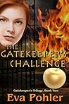 The Gatekeeper's Challenge by Eva Pohler