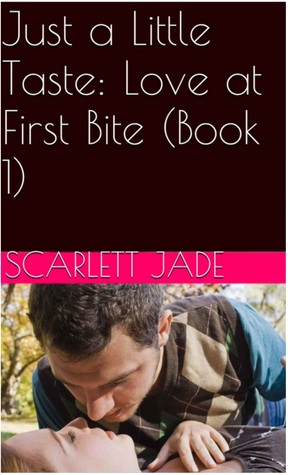 Love at First Bite (Just a Little Taste, #1)