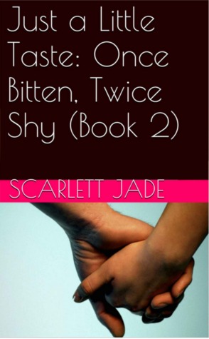 Once Bitten, Twice Shy (Just a Little Taste, #2)