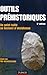 Outils préhistoriques : Du galet taillé au bistouri d'obsidienne