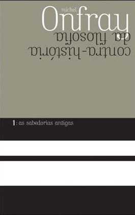 As Sabedorias Antigas - Contra-História da Filosofia 1