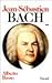 Jean-Sébastien Bach, tome 2...