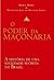 O Poder da Maçonaria: A História de Uma Sociedade Secreta no Brasil