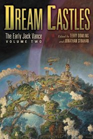 Dream Castles: The Early Jack Vance, Volume Two (Hardcover)