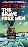 The Brave Free Men The Brave Free Men