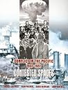Contested Spaces: Conflict In The Pacific 1937-1951