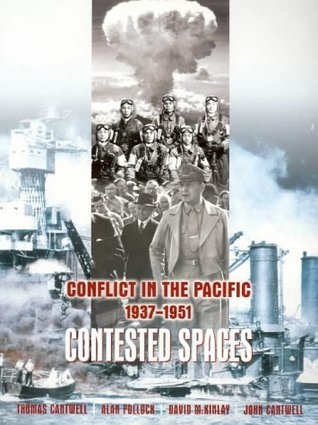 Contested Spaces: Conflict In The Pacific 1937-1951