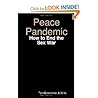 Peace Pandemic - How to End the Sex War Peace Pandemic - How to End the Sex War