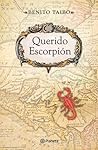 Querido Escorpión by Benito Taibo