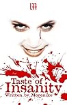 Taste of Insanity by Morenikè