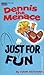 Dennis the Menace Just for Fun