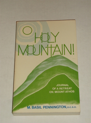 O Holy Mountain!: Journal of a Retreat on Mount Athos (Paperback)
