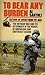 To Bear Any Burden: The Vietnam War And Its Aftermath In The Words Of Americans And Southeast Asians