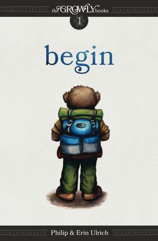 Begin (The Growly Books, #1)