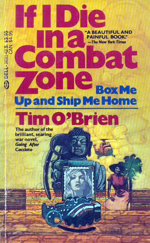 If I Die in a Combat Zone Box Me Up and Ship Me Home