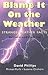 Blame It on the Weather