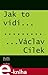 Jak to vidí Václav Cílek