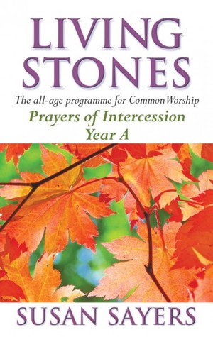 Living Stones: Prayers of Intercession: Year A