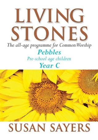 Living Stones: Pebbles: Year C