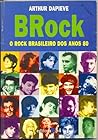Brock: O rock brasileiro dos anos 80 (Coleção Ouvido musical) (Portuguese Edition) Brock: O rock brasileiro dos anos 80 (Coleção Ouvido musical) (Portuguese Edition)