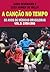 A Cancao No Tempo: 85 Anos de Musicas Brasileiras - Vol.2