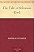 The Tale of Solomon Owl by Arthur Scott Bailey