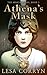 Athena's Mask by Lesa Corryn Athena's Mask by Lesa Corryn