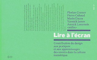 Lire à l'écran : Contribution du design aux pratiques et aux apprentissages des savoirs dans la culture numérique