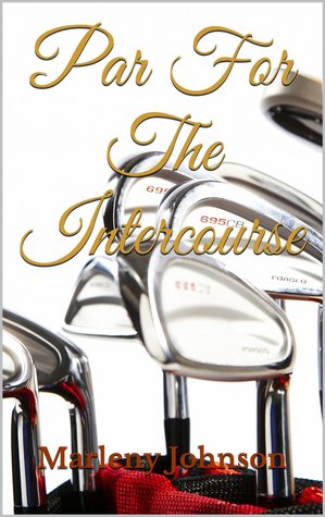 Par For The Intercourse (Kindle Edition)
