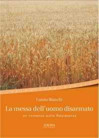 La messa dell'uomo disarmato. Un romanzo sulla Resistenza (Paperback)
