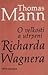 O veľkosti a utrpení Richarda Wagnera: Literárne variácie na hudobnú tému