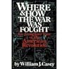Where and how the war was fought: An armchair tour of the American Revolution