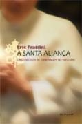 A Santa Aliança - Cinco séculos de espionagem no Vaticano