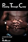 Passing Through Crazy by Vici Howard