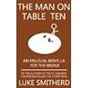 The Man on Table Ten by Luke Smitherd