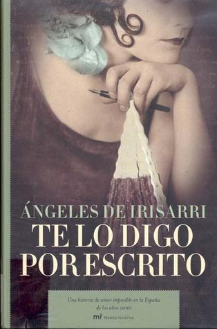 Portada de Te lo digo por escrito, de Ángeles de Irisarri