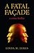 A FATAL FACADE: a crime thriller