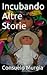 Incubando altre storie