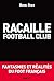 Racaille football club ? Fantasmes et réalités du foot français by Daniel Riolo