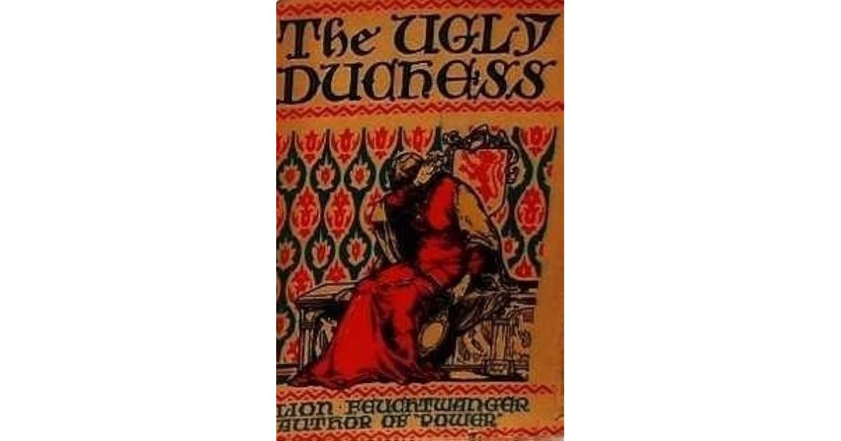 The Ugly Duchess by Lion Feuchtwanger