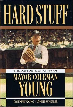 Hard Stuff: The Autobiography Of Mayor Coleman Young