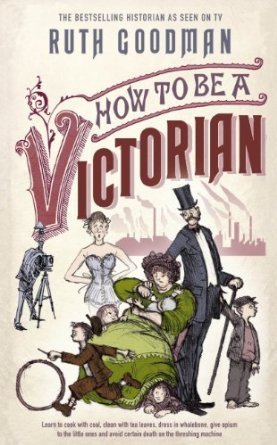 Cover of How to Be a Victorian