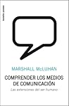 Comprender los medios de comunicación by Marshall McLuhan