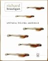 Upėtakių žvejyba Amerikoje by Richard Brautigan Upėtakių žvejyba Amerikoje by Richard Brautigan